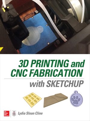 cover image of 3D Printing and CNC Fabrication with SketchUp